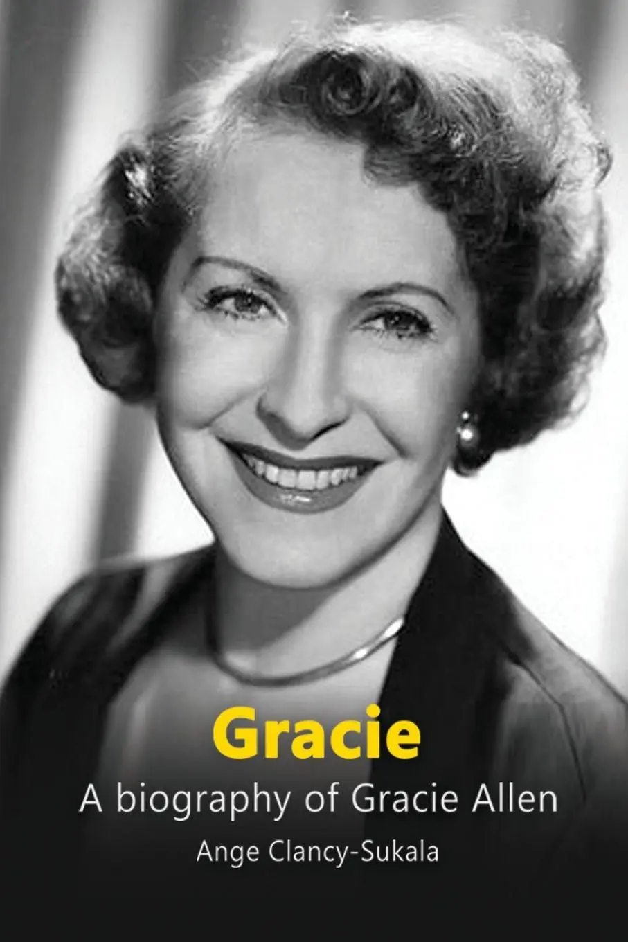 Cover: 9798887718477 | Gracie | A Biography of Gracie Allen | Ange Clancy-Sukala | Buch