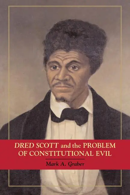 Cover: 9780521728577 | Dred Scott and the Problem of Constitutional Evil | Mark A. Graber