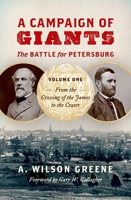 Cover: 9781469638577 | A Campaign of Giants: The Battle for Petersburg, Volume One | Greene