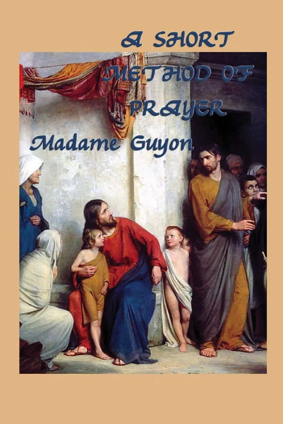 Cover: 9781617208577 | A Short Method of Prayer | Jeanne Marie Bouvieres De La Mott Guyon