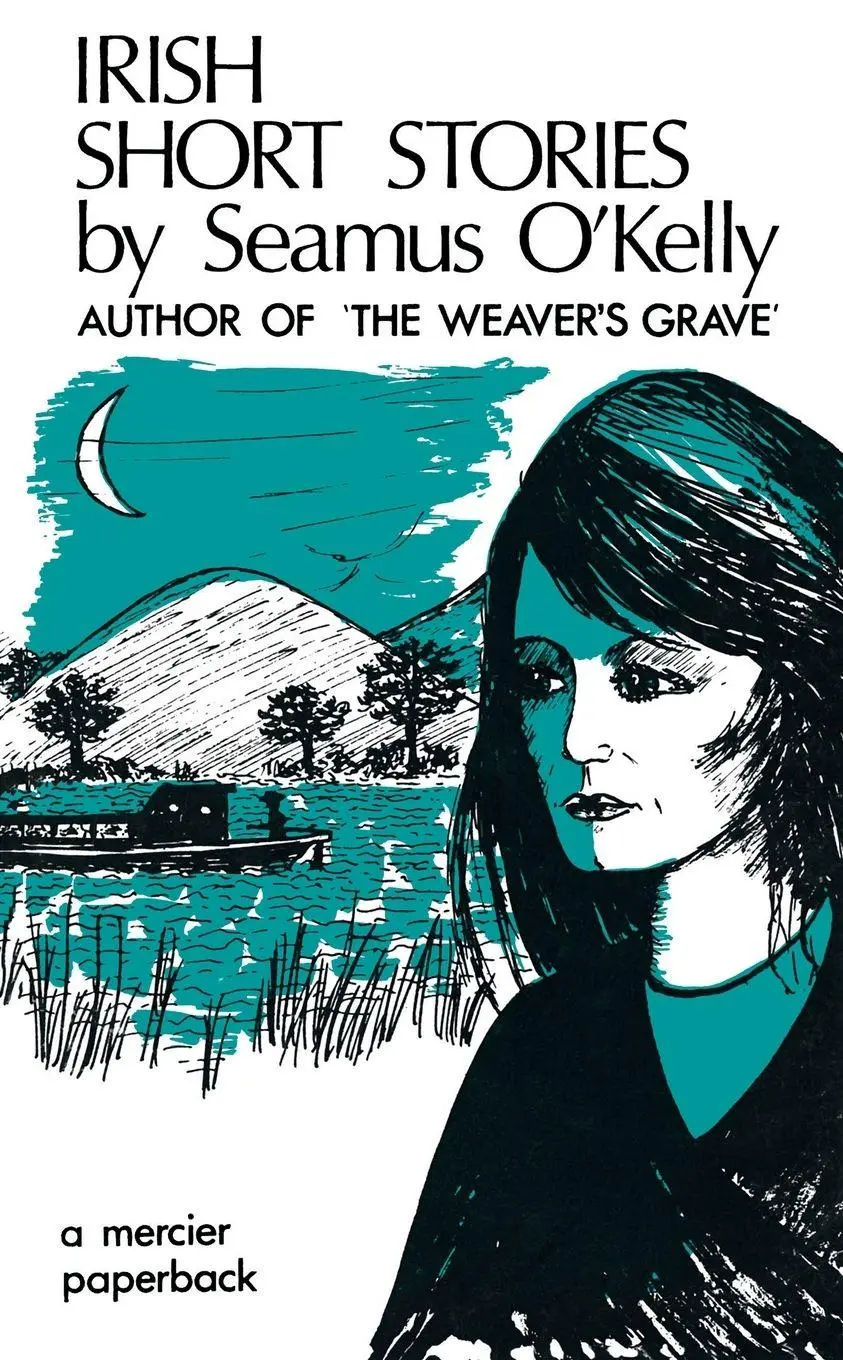 Cover: 9781781178577 | Irish Short Stories by Seamus O' Kelly | Author of The Weaver's Grave
