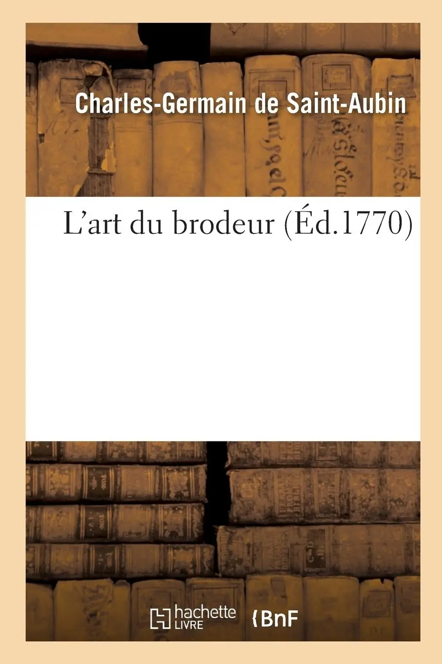 Cover: 9782019218577 | L'Art Du Brodeur | Charles-Germain de Saint-Aubin | Taschenbuch | 2018