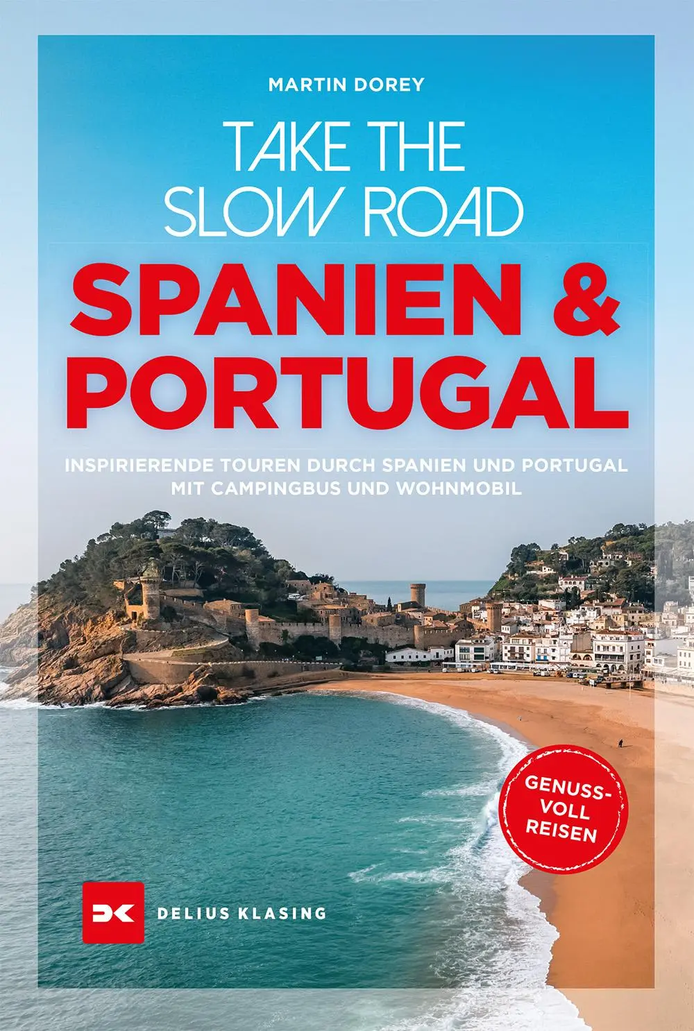 Cover: 9783667128577 | Take the Slow Road Spanien und Portugal | Martin Dorey | Taschenbuch