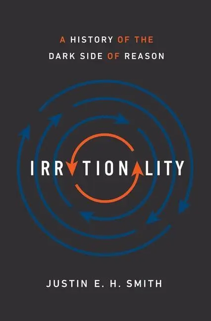Cover: 9780691178677 | Irrationality | A History of the Dark Side of Reason | Smith | Buch