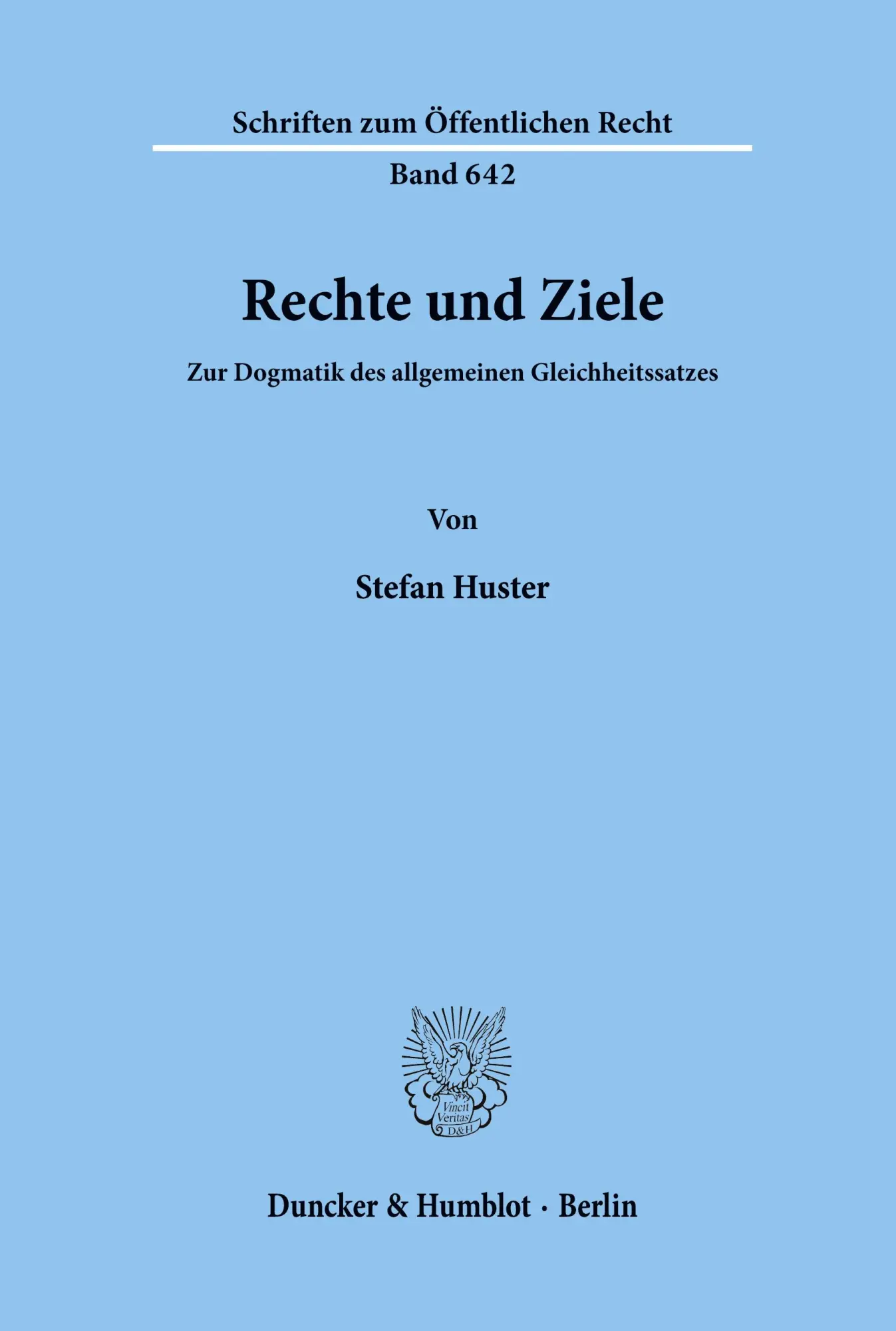 Cover: 9783428078677 | Rechte und Ziele. | Zur Dogmatik des allgemeinen Gleichheitssatzes.