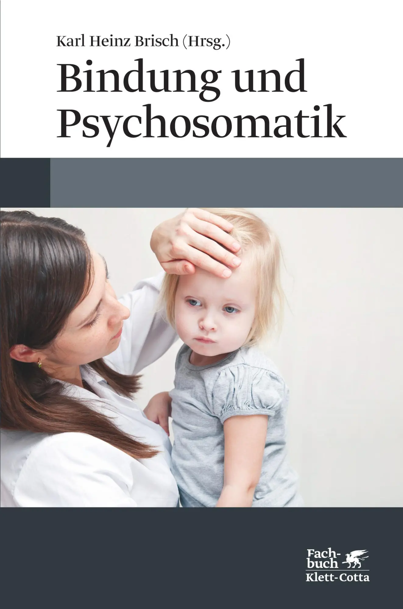 Cover: 9783608948677 | Bindung und Psychosomatik | Karl Heinz Brisch | Buch | 320 S. | 2014