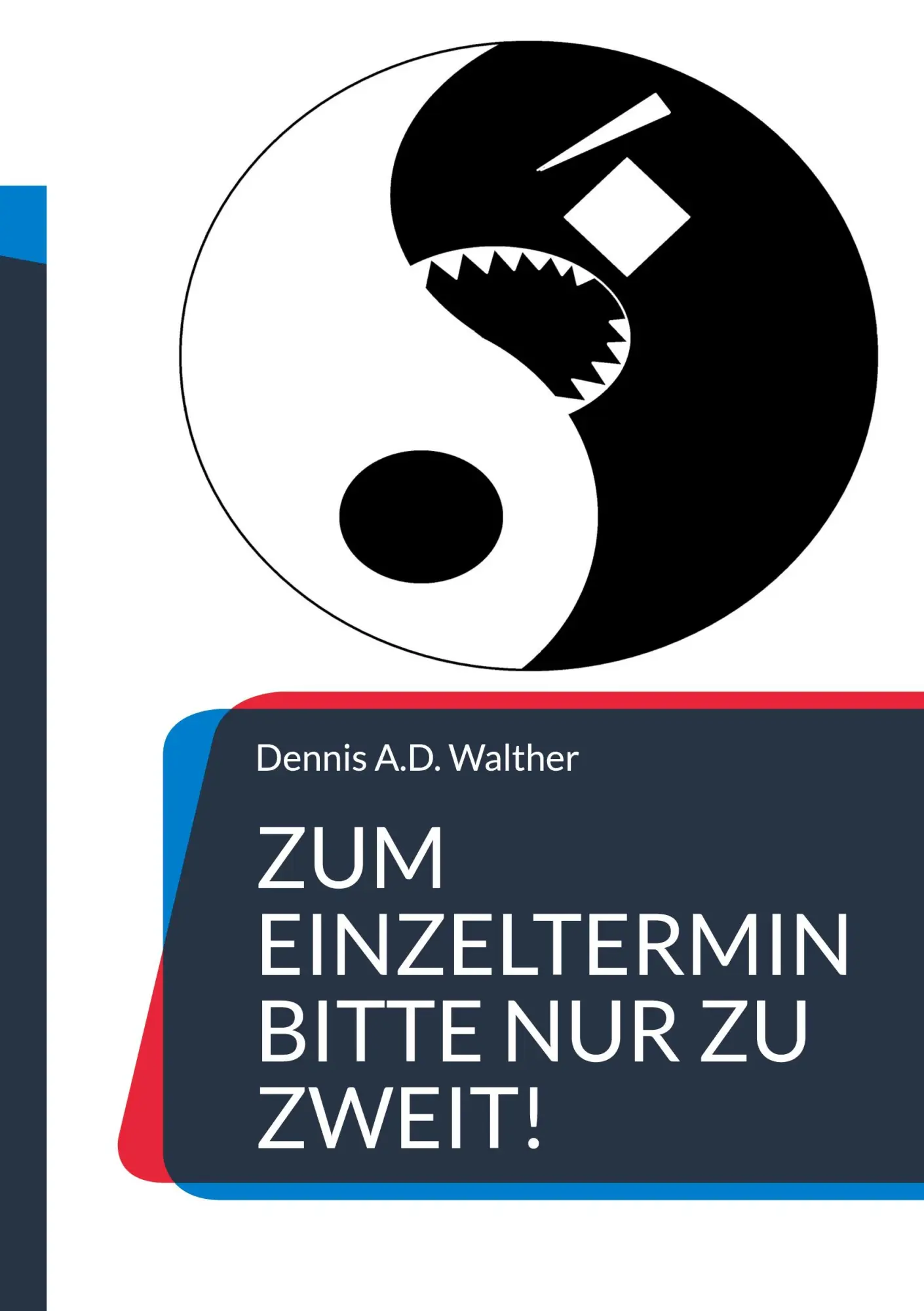 Zum Einzeltermin bitte nur zu zweit!: Das Leben mit der MS