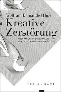 Cover: 9783851328677 | Kreative Zerstörung | Wolfram Bergande | Taschenbuch | 335 S. | 2017
