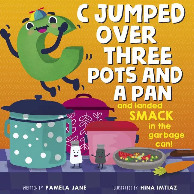 Cover: 9780764358777 | C Jumped Over Three Pots and a Pan and Landed Smack in the Garbage Can