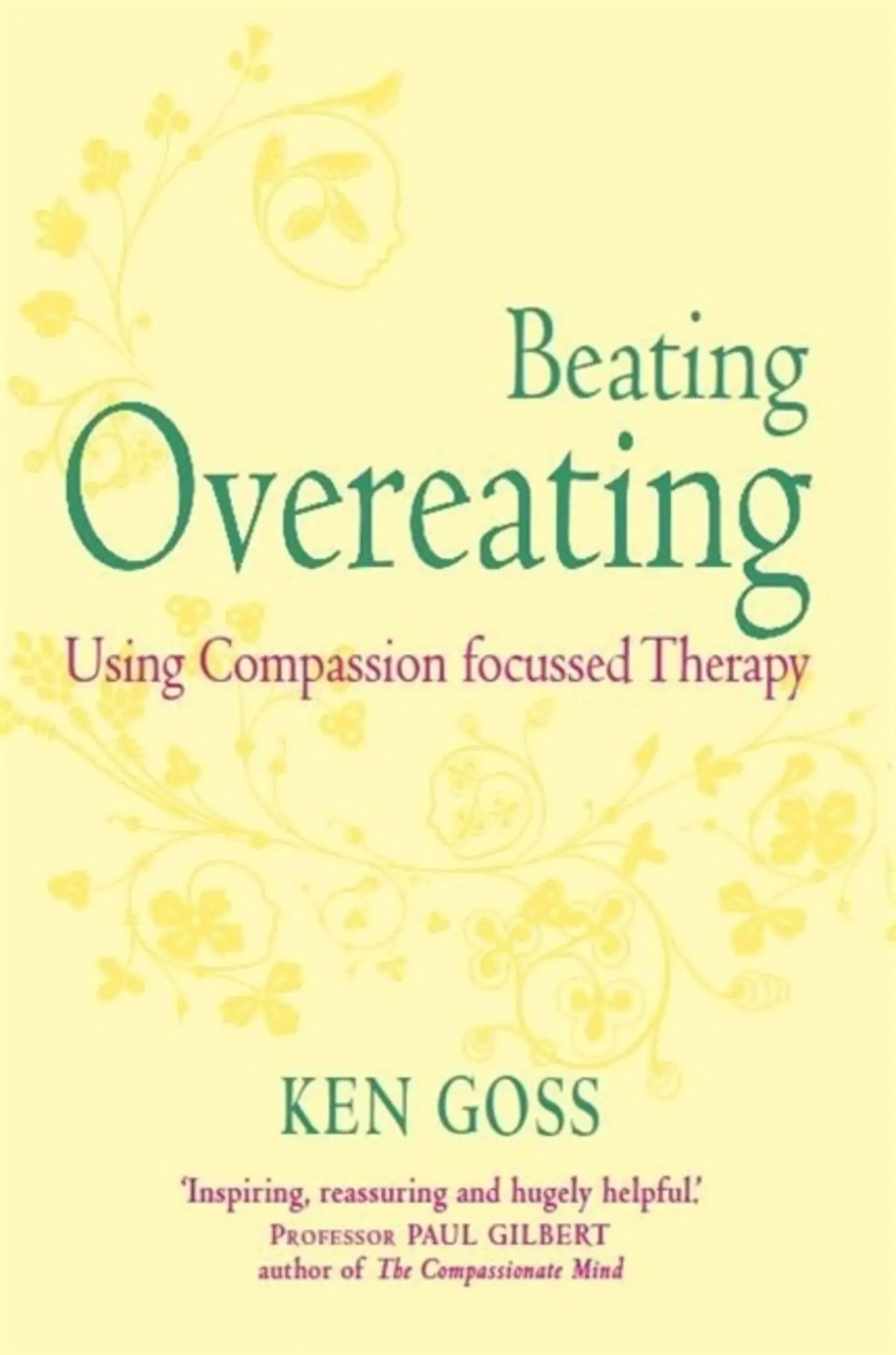 Cover: 9781845298777 | The Compassionate Mind Approach to Beating Overeating | Ken Goss