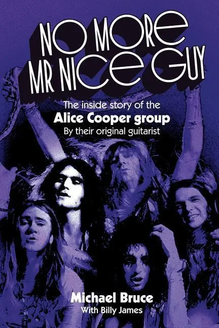 Cover: 9781908728777 | No More Mr Nice Guy | The inside story of the Alice Cooper Group