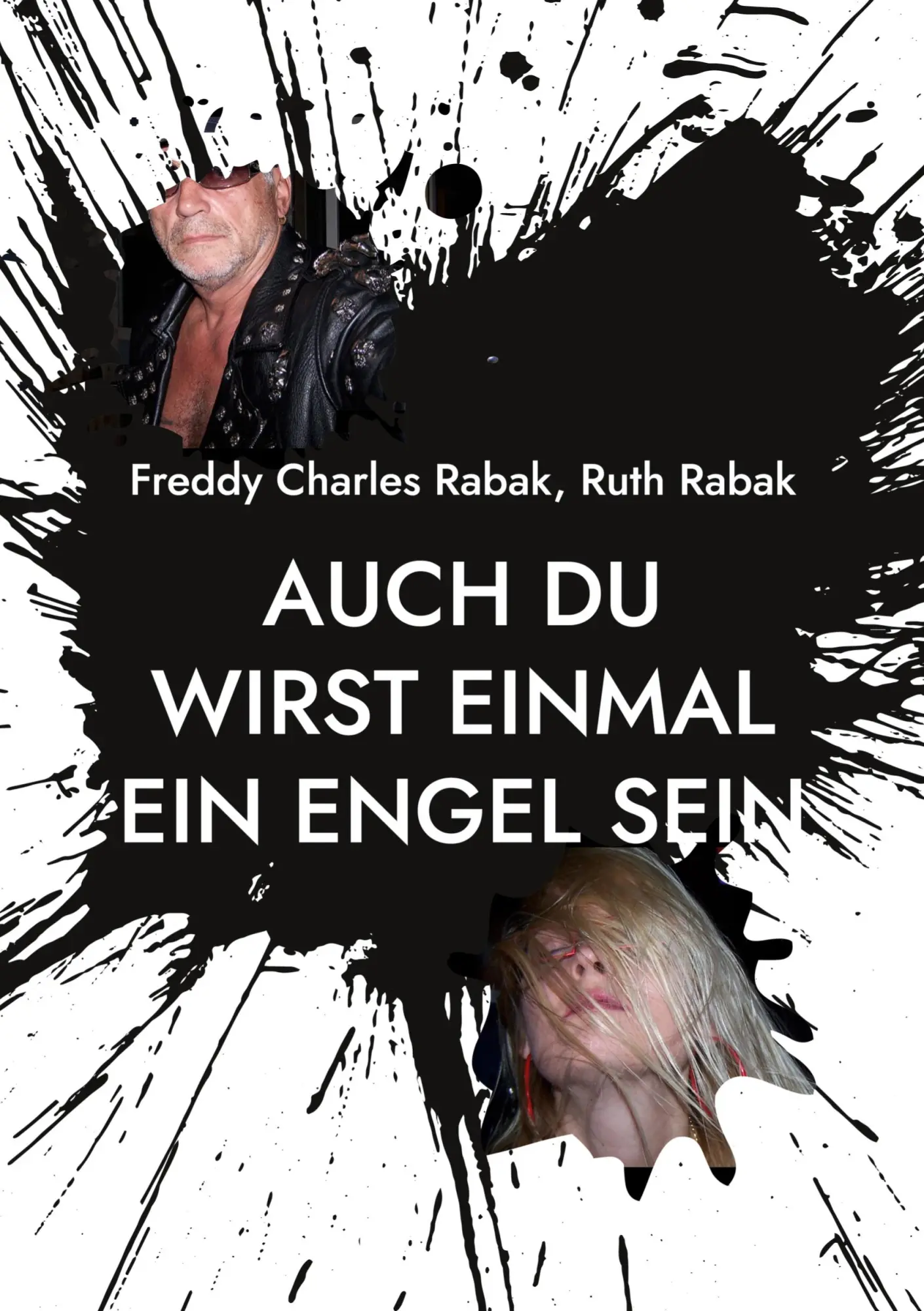 Cover: 9783734738777 | Auch Du wirst einmal ein Engel sein | Freddy Charles Rabak (u. a.)