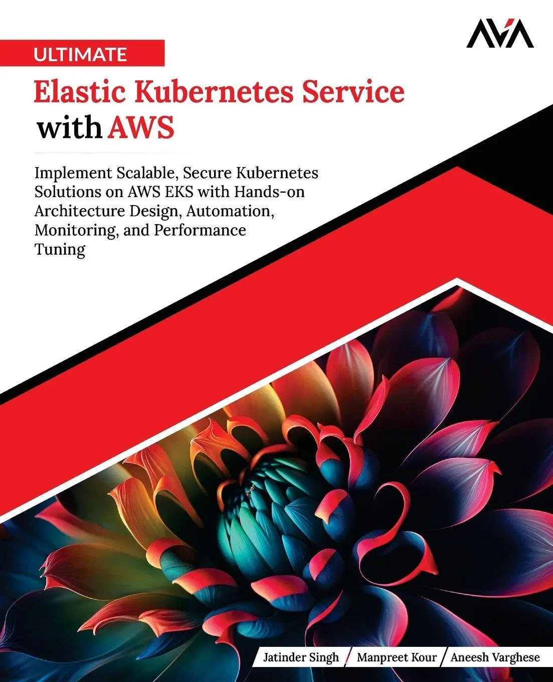 Cover: 9789349888777 | Ultimate Elastic Kubernetes Service with AWS | Jatinder Singh (u. a.)