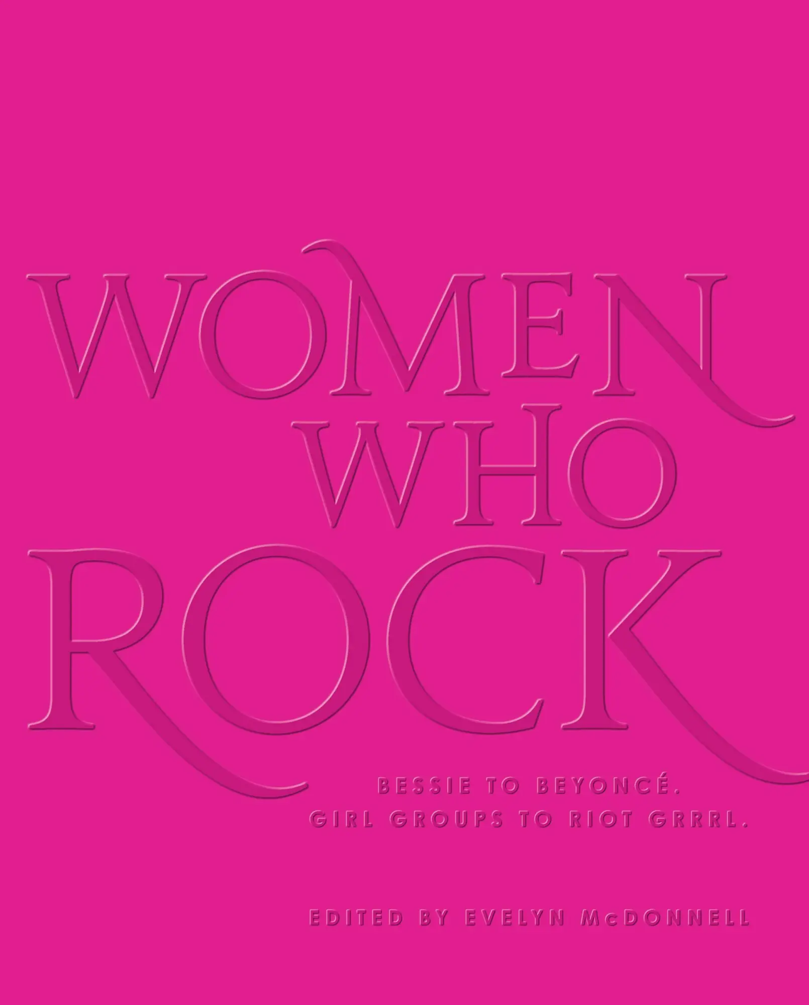 Cover: 9780316558877 | Women Who Rock | Bessie to Beyonce. Girl Groups to Riot Grrrl. | Buch