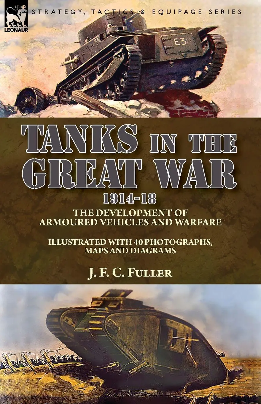 Cover: 9781782828877 | Tanks in the Great War, 1914-18 | J. F. C. Fuller | Taschenbuch | 2020