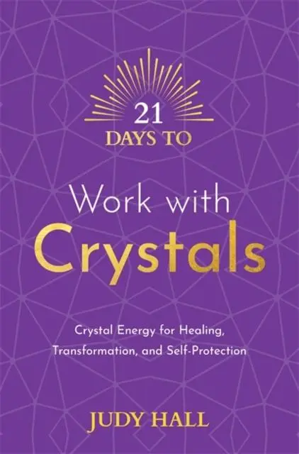 Cover: 9781788178877 | 21 Days to Work with Crystals | Judy Hall | Taschenbuch | Englisch