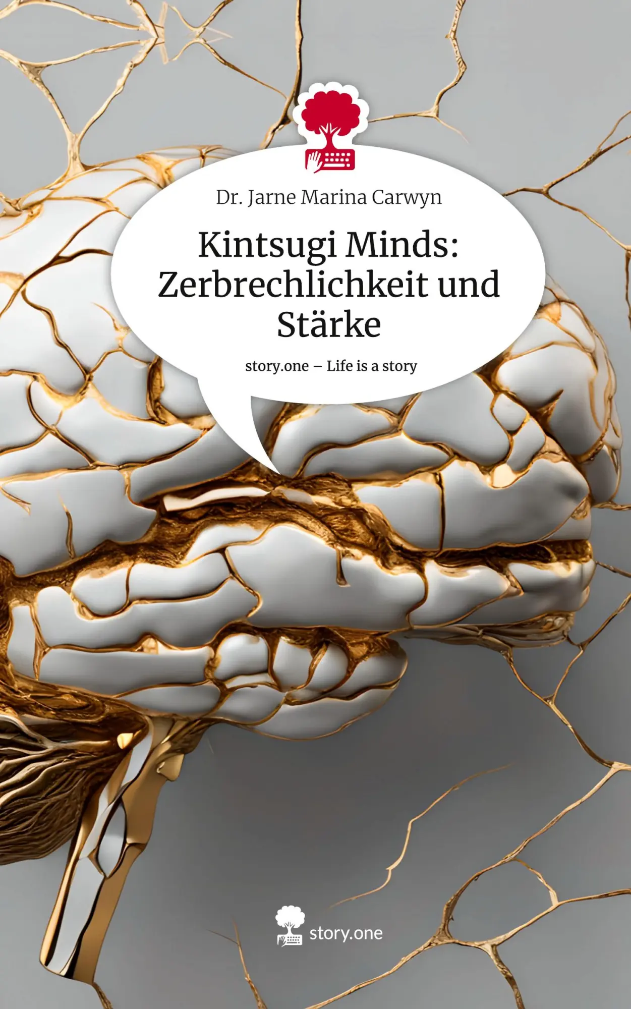 Cover: 9783711578877 | Kintsugi Minds: Zerbrechlichkeit und Stärke. Life is a Story -...