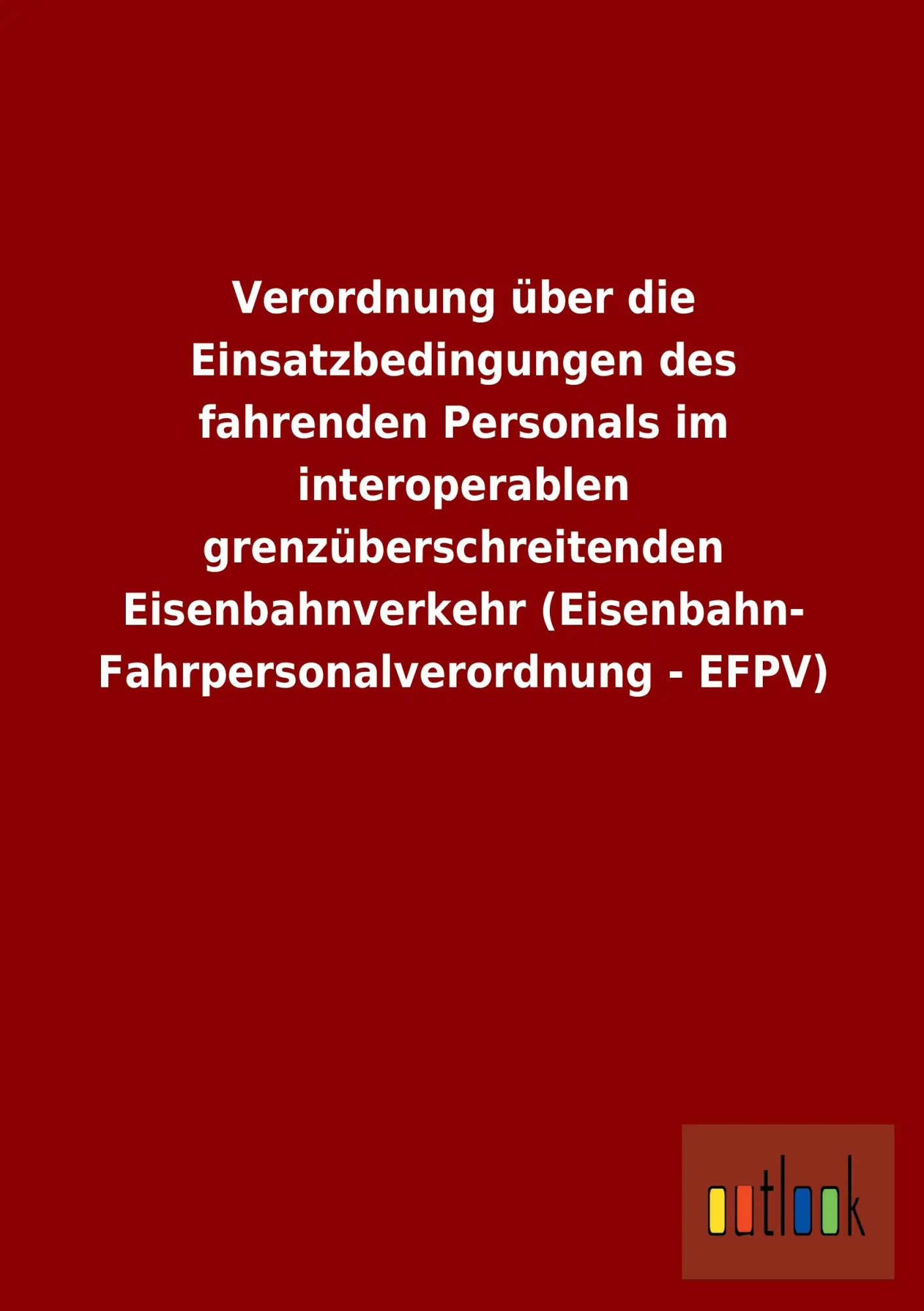 Cover: 9783864038877 | Verordnung über die Einsatzbedingungen des fahrenden Personals im...