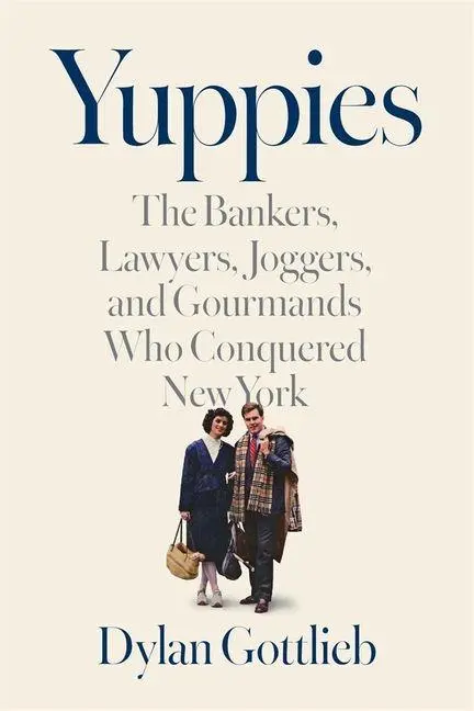 Cover: 9780674248977 | Yuppies | Dylan Gottlieb | Buch | Einband - fest (Hardcover) | 2026