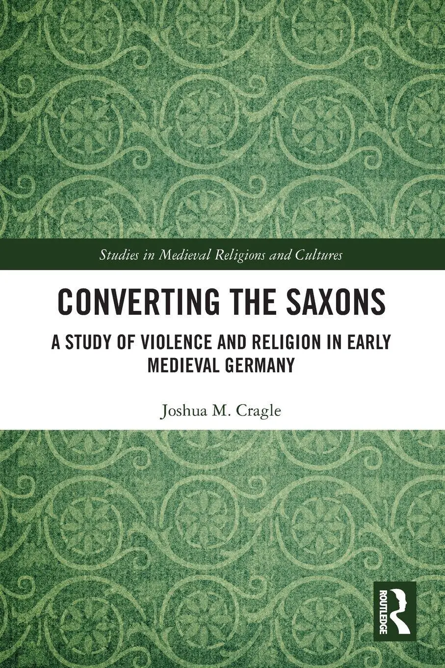 Cover: 9781032458977 | Converting the Saxons | Joshua M. Cragle | Taschenbuch | Englisch