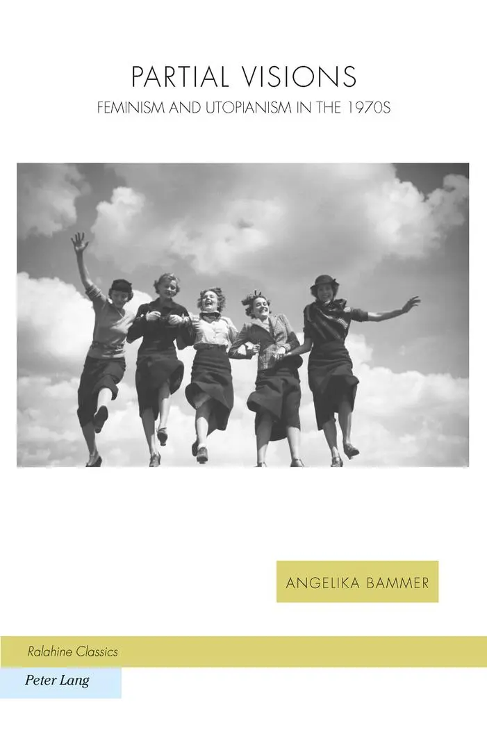 Partial Visions: Feminism and Utopianism in the 1970s (Ralahine Utopian Studies)