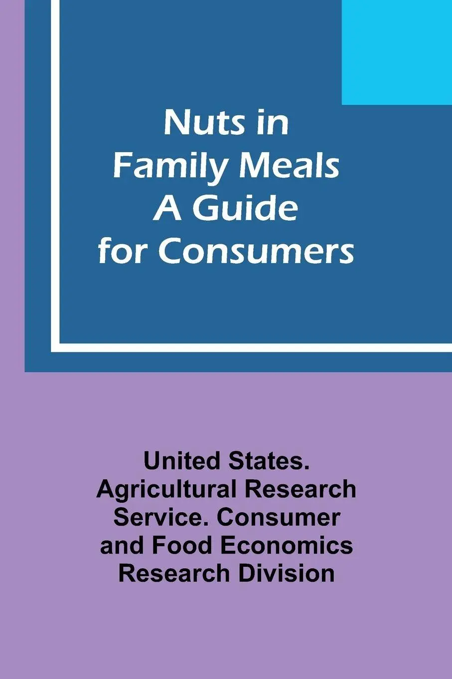 Cover: 9789357098977 | Nuts in Family Meals | A Guide for Consumers | United States. Division