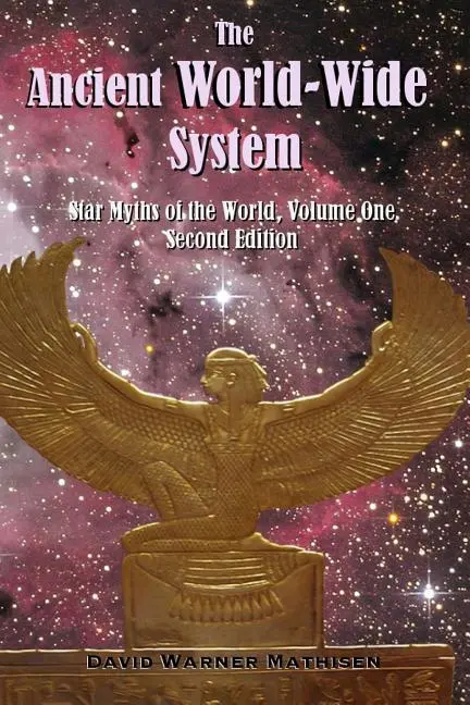 Cover: 9780996059077 | The Ancient World-Wide System: Star Myths of the World, Volume One...
