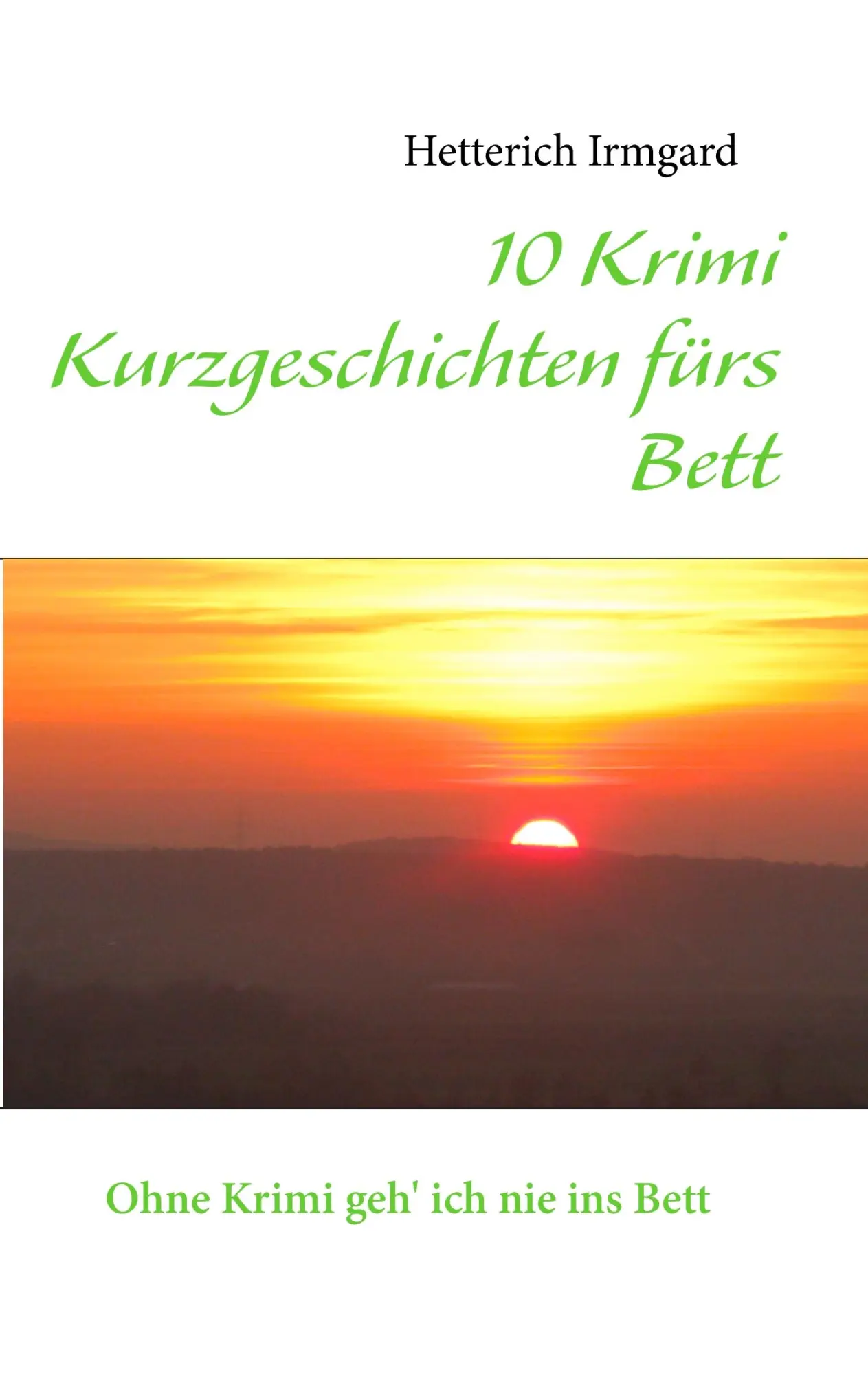 Cover: 9783842379077 | 10 Krimi Kurzgeschichten fürs Bett | Ohne Krimi geh' ich nie ins Bett