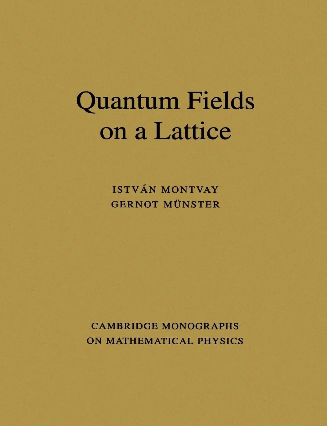 Cover: 9780521599177 | Quantum Fields on a Lattice | Istvan Montvay (u. a.) | Taschenbuch