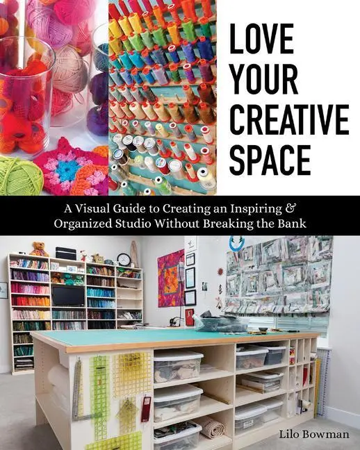 Cover: 9781617459177 | Love Your Creative Space: A Visual Guide to Creating an Inspiring &amp;...