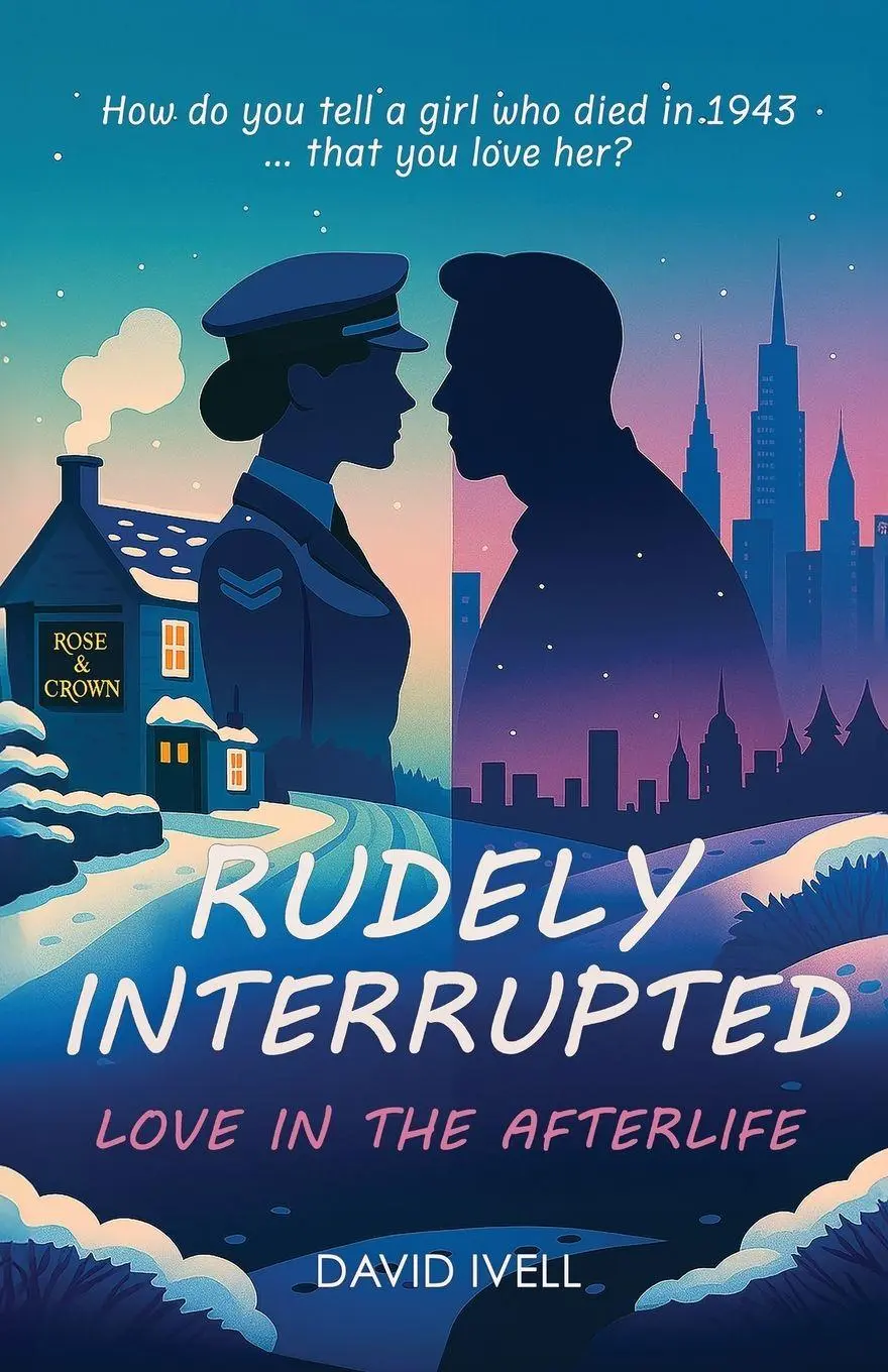 Cover: 9781916989177 | Rudely Interrupted | Love in the Afterlife | David Ivell | Taschenbuch