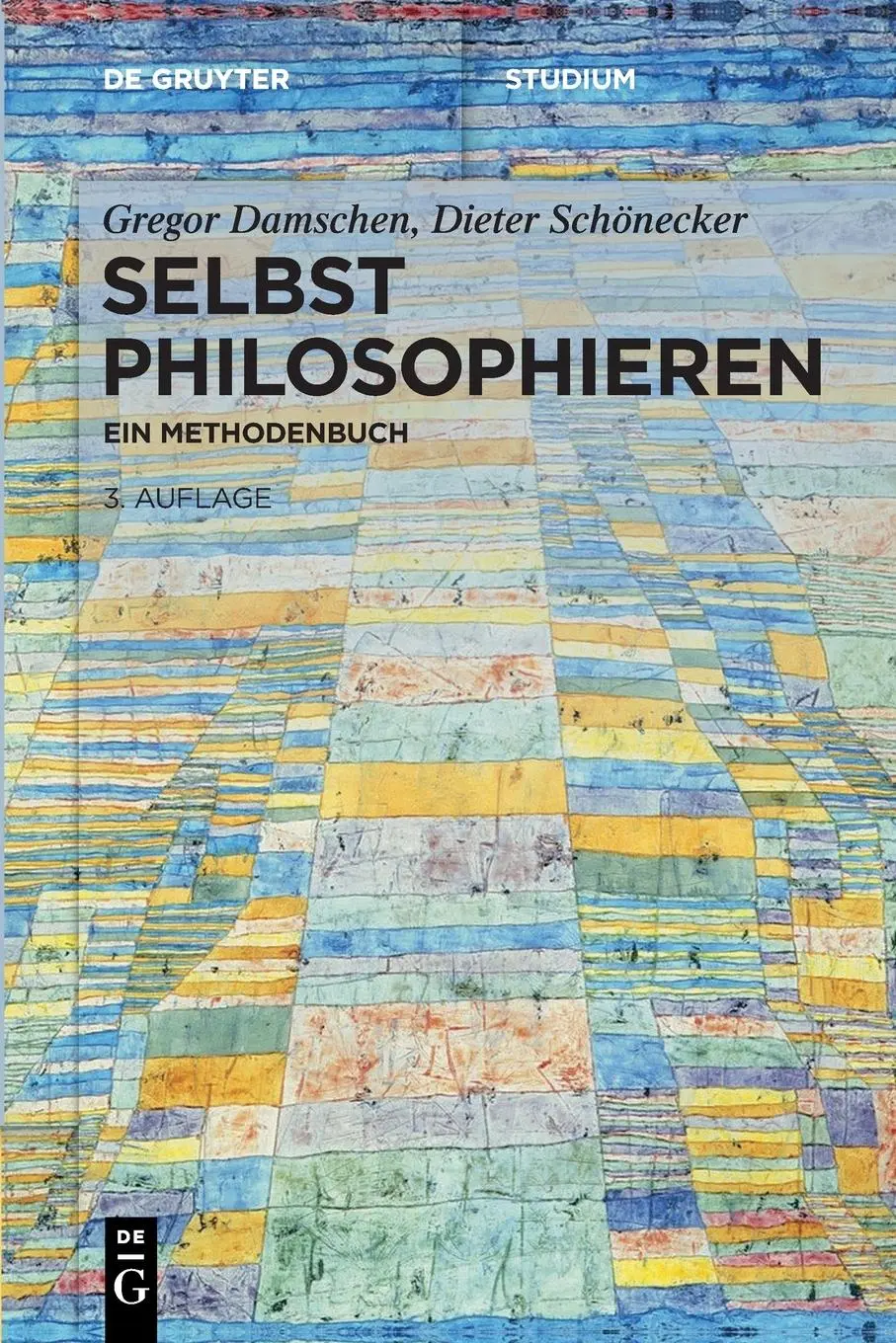Cover: 9783110589177 | Selbst philosophieren | Ein Methodenbuch | Gregor Damschen (u. a.)
