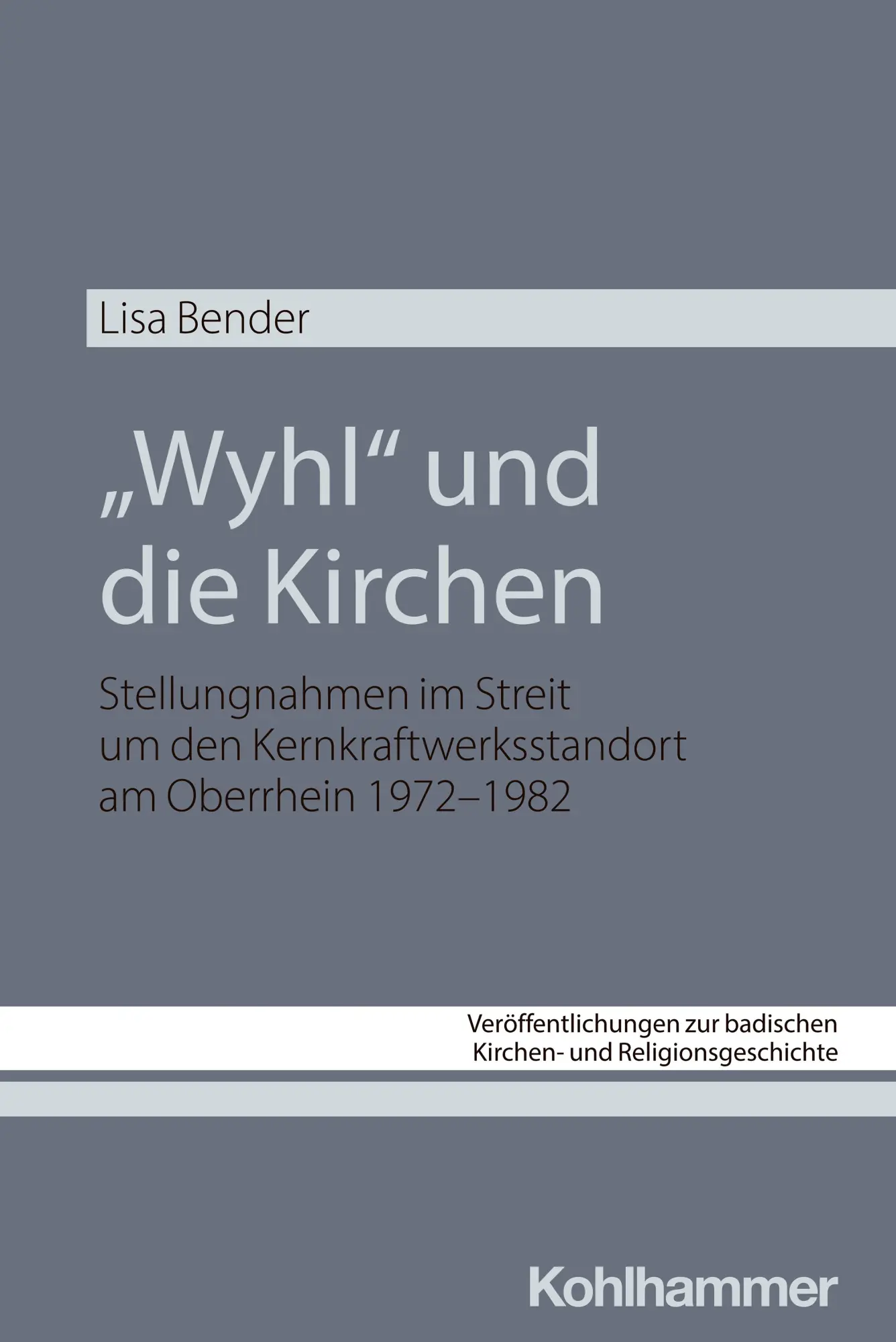 Cover: 9783170439177 | "Wyhl" und die Kirchen | Lisa Bender | Taschenbuch | 434 S. | Deutsch