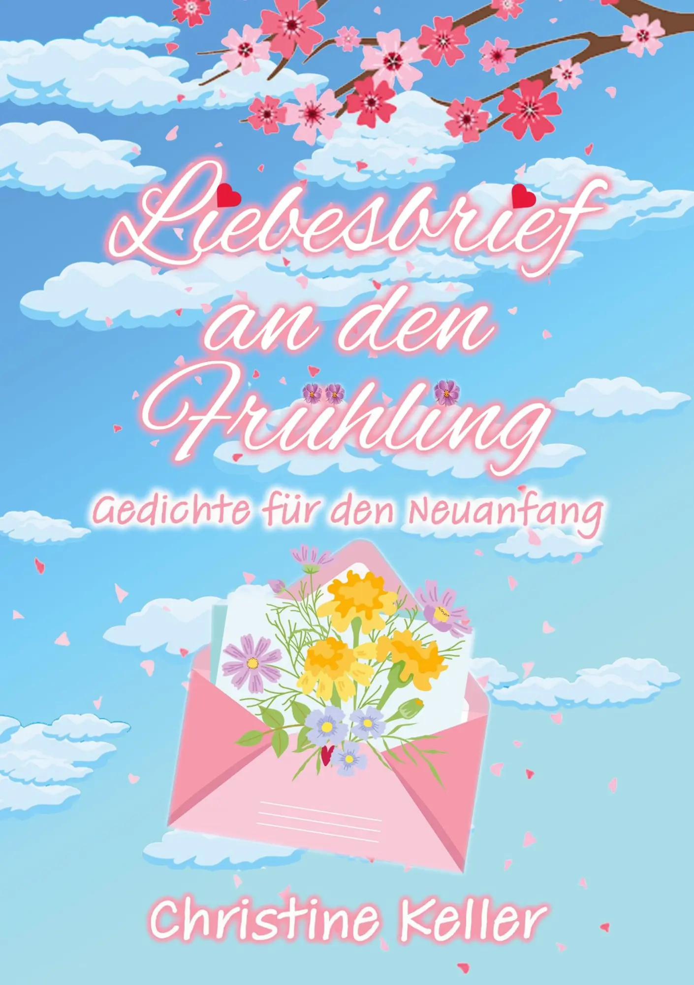 Cover: 9783696399177 | Liebesbrief an den Frühling | Gedichte für den Neuanfang | Keller