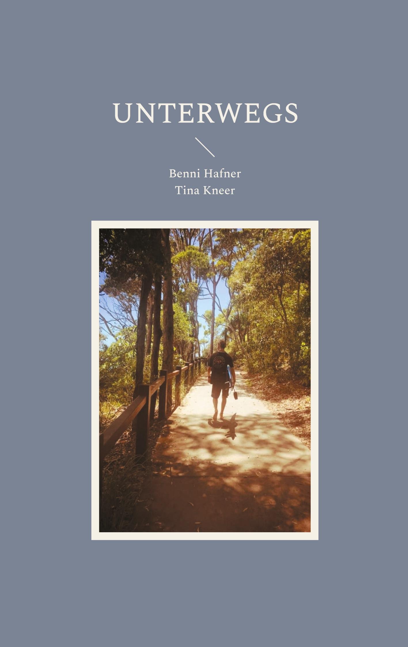 Cover: 9783754329177 | Unterwegs | Benni Hafner (u. a.) | Taschenbuch | Paperback | 160 S.