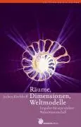 Cover: 9783927369177 | Räume, Dimensionen, Weltmodelle | Jochen Kirchhoff | Taschenbuch
