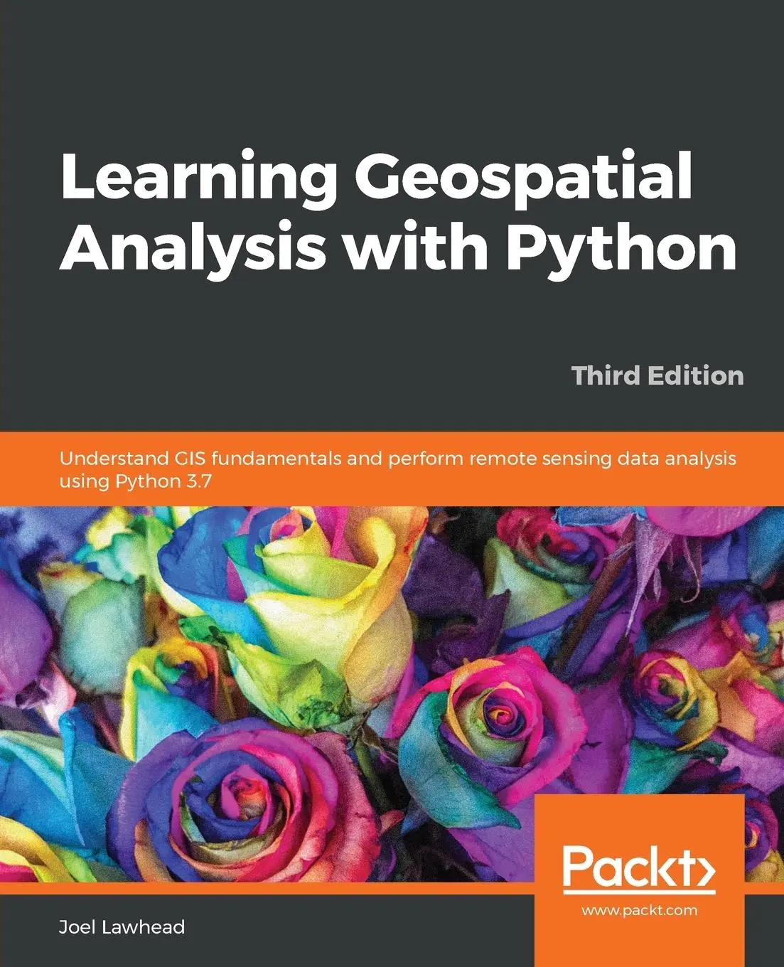 Cover: 9781789959277 | Learning Geospatial Analysis with Python - Third Edition | Lawhead