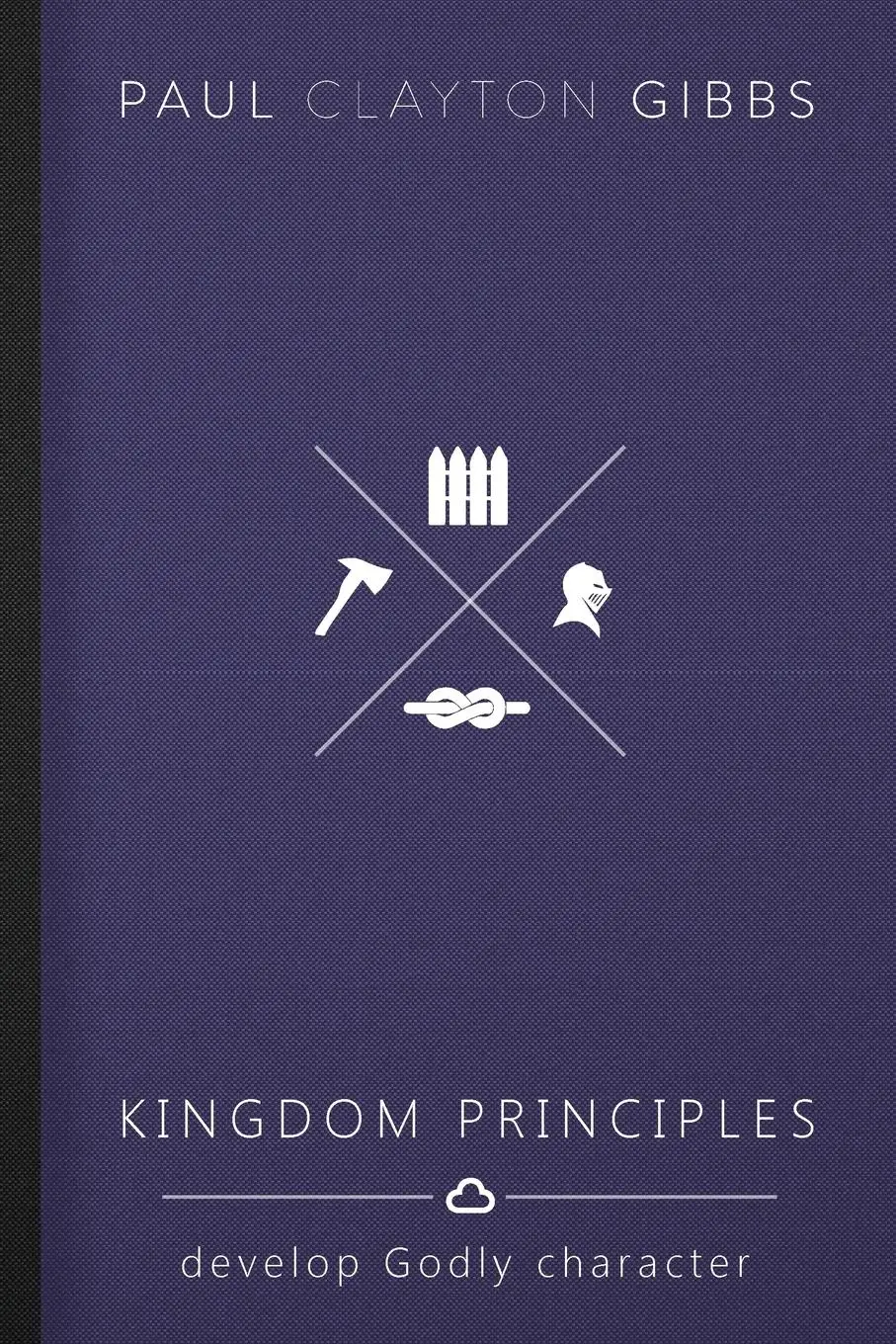 Cover: 9781946369277 | Kingdom Principles | Develop Godly Character | Paul Clayton Gibbs