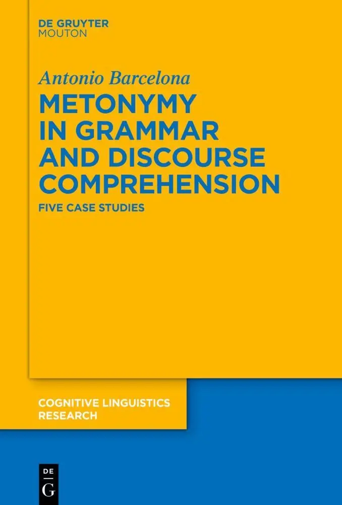 Cover: 9783111569277 | Metonymy in Grammar and Discourse Comprehension | Five Case Studies