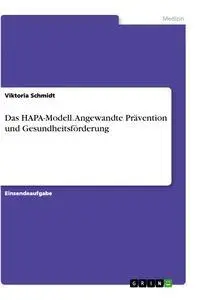 Cover: 9783346509277 | Das HAPA-Modell. Angewandte Prävention und Gesundheitsförderung | Buch