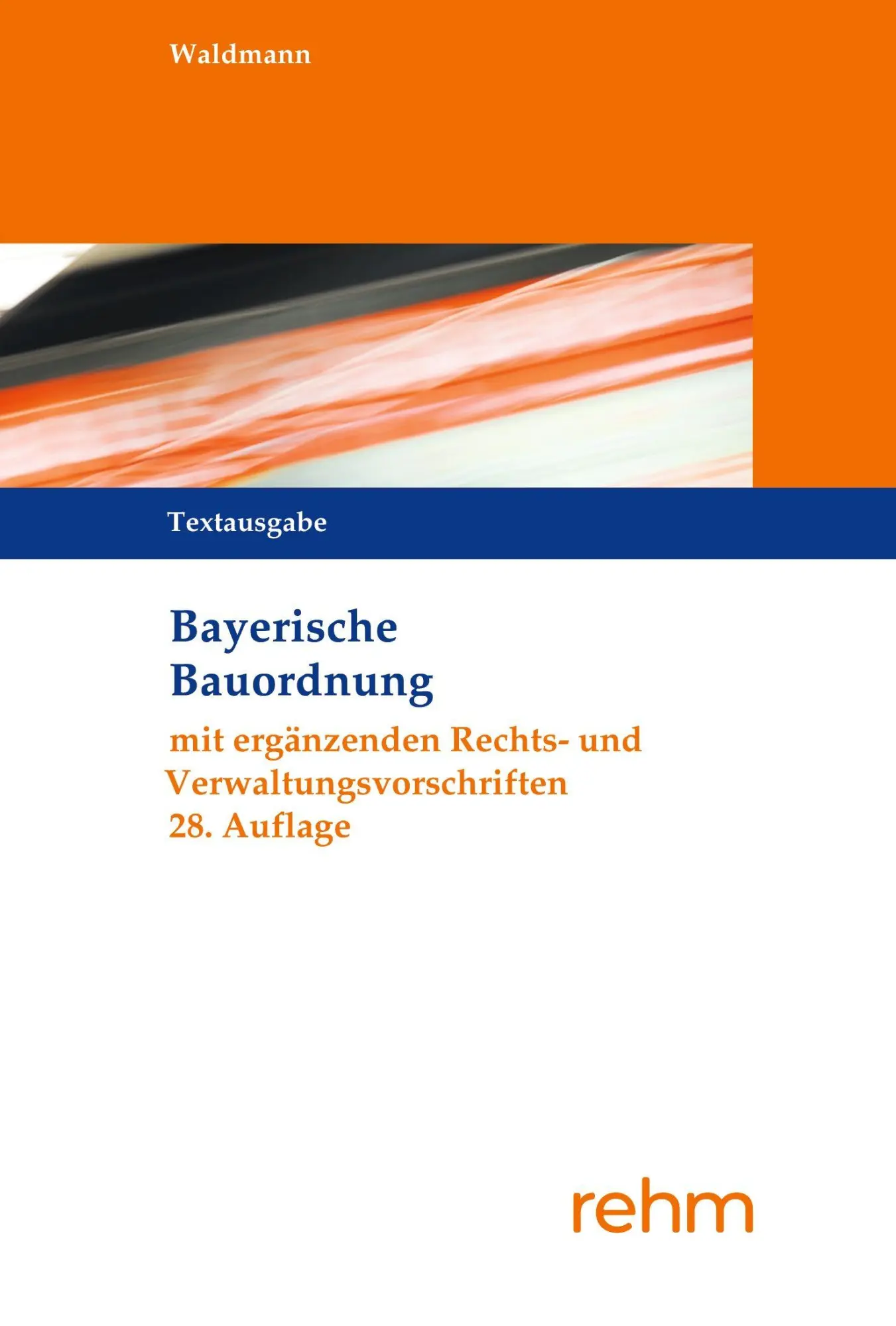 Waldmann, Timm: Bayerische Bauordnung Textausgabe