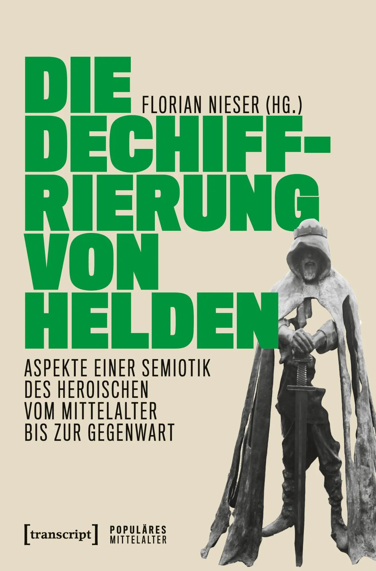 Cover: 9783837649277 | Die Dechiffrierung von Helden | Florian Nieser | Taschenbuch | 286 S.