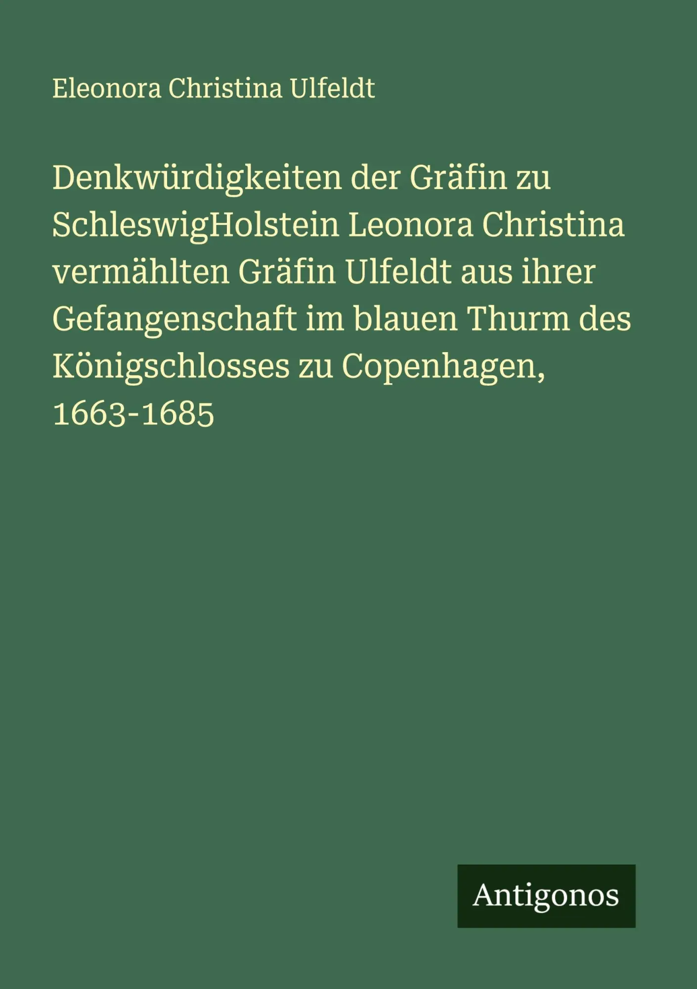 Cover: 9783386959377 | Denkwürdigkeiten der Gräfin zu SchleswigHolstein Leonora Christina...