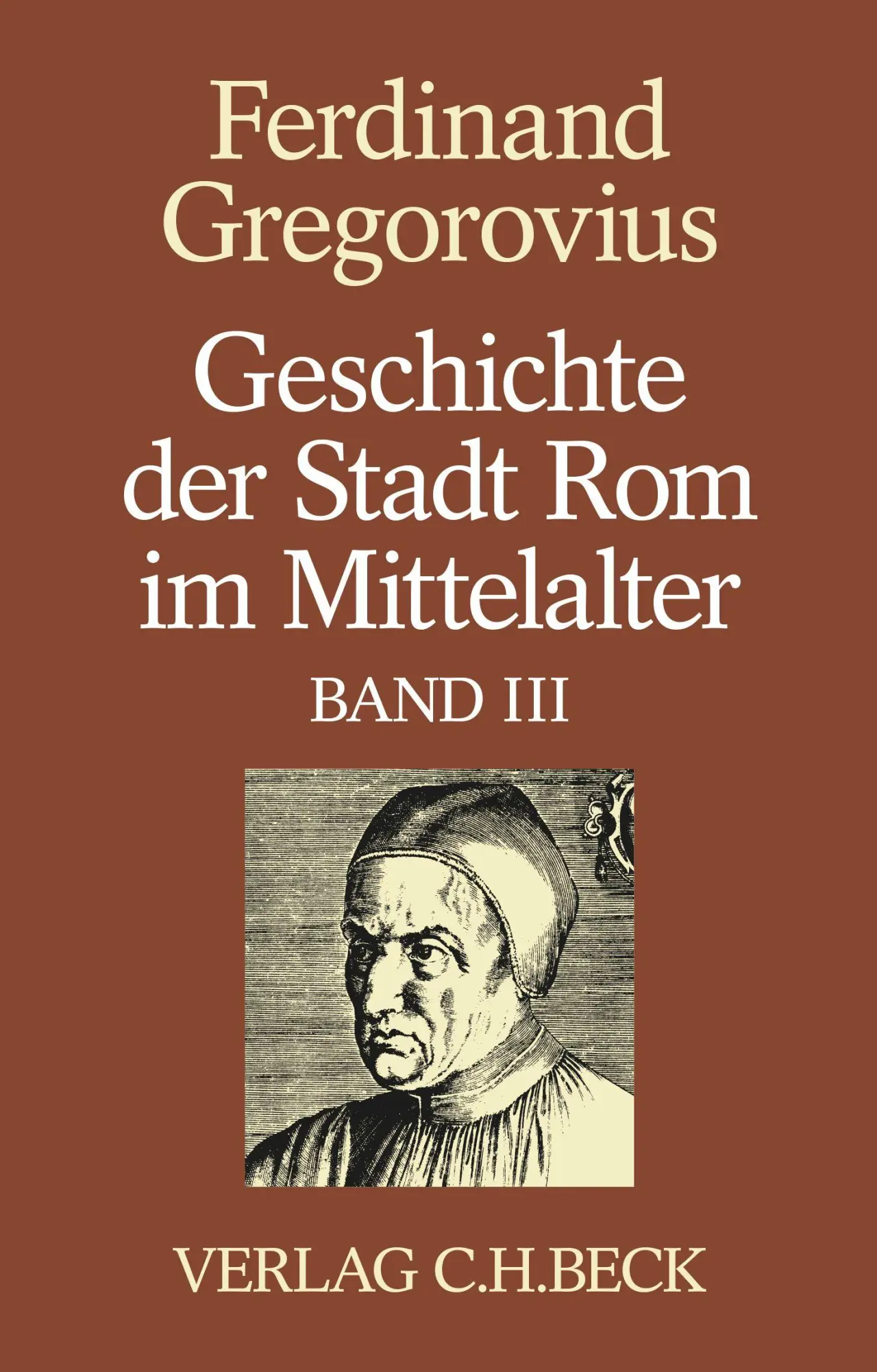 Geschichte der Stadt Rom im Mittelalter Band 3: Dreizehntes und vierzehntes Buch: Vom V. bis zum XVI. Jahrhundert