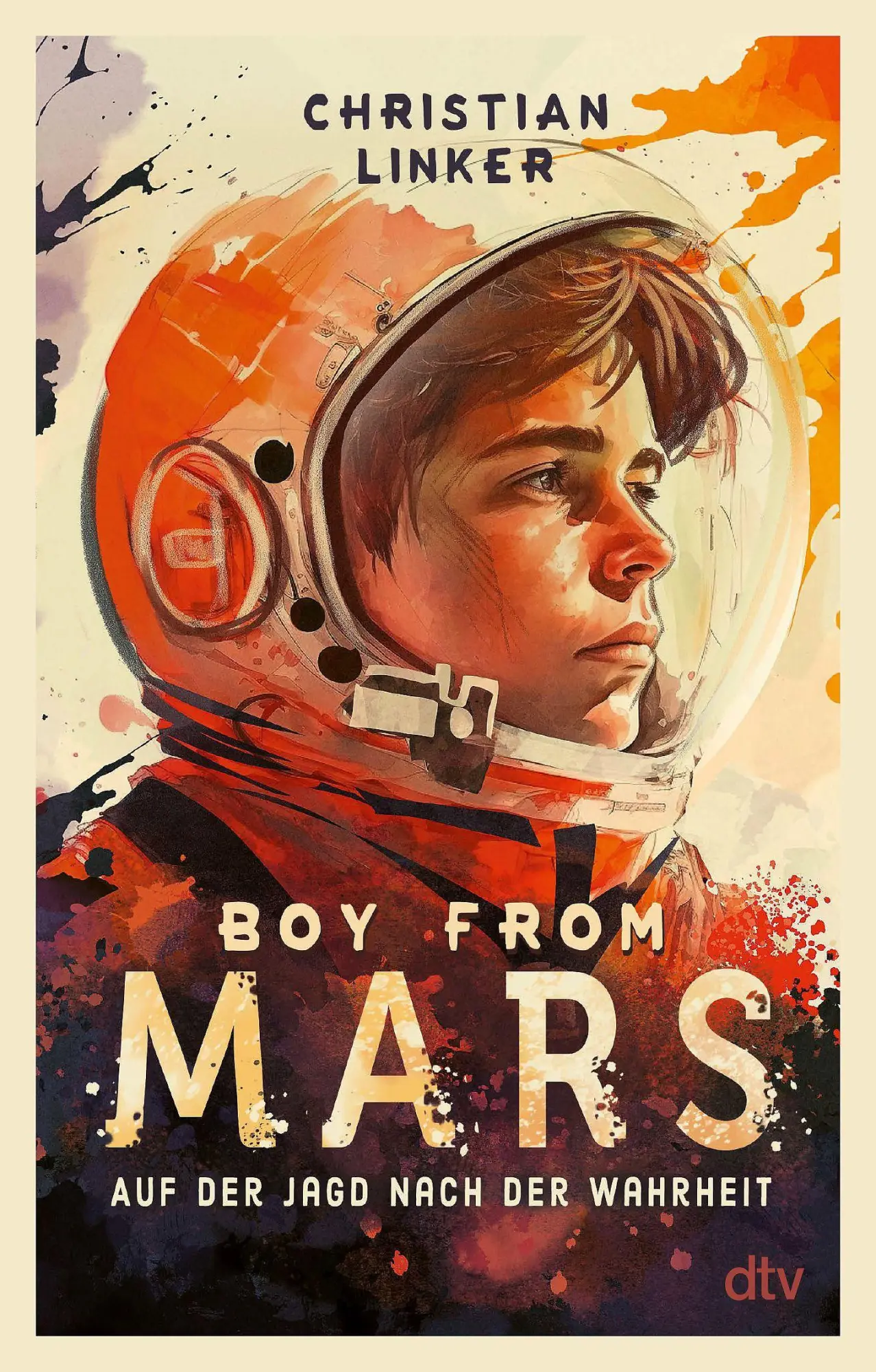 Cover: 9783423719377 | Boy from Mars - Auf der Jagd nach der Wahrheit | Christian Linker