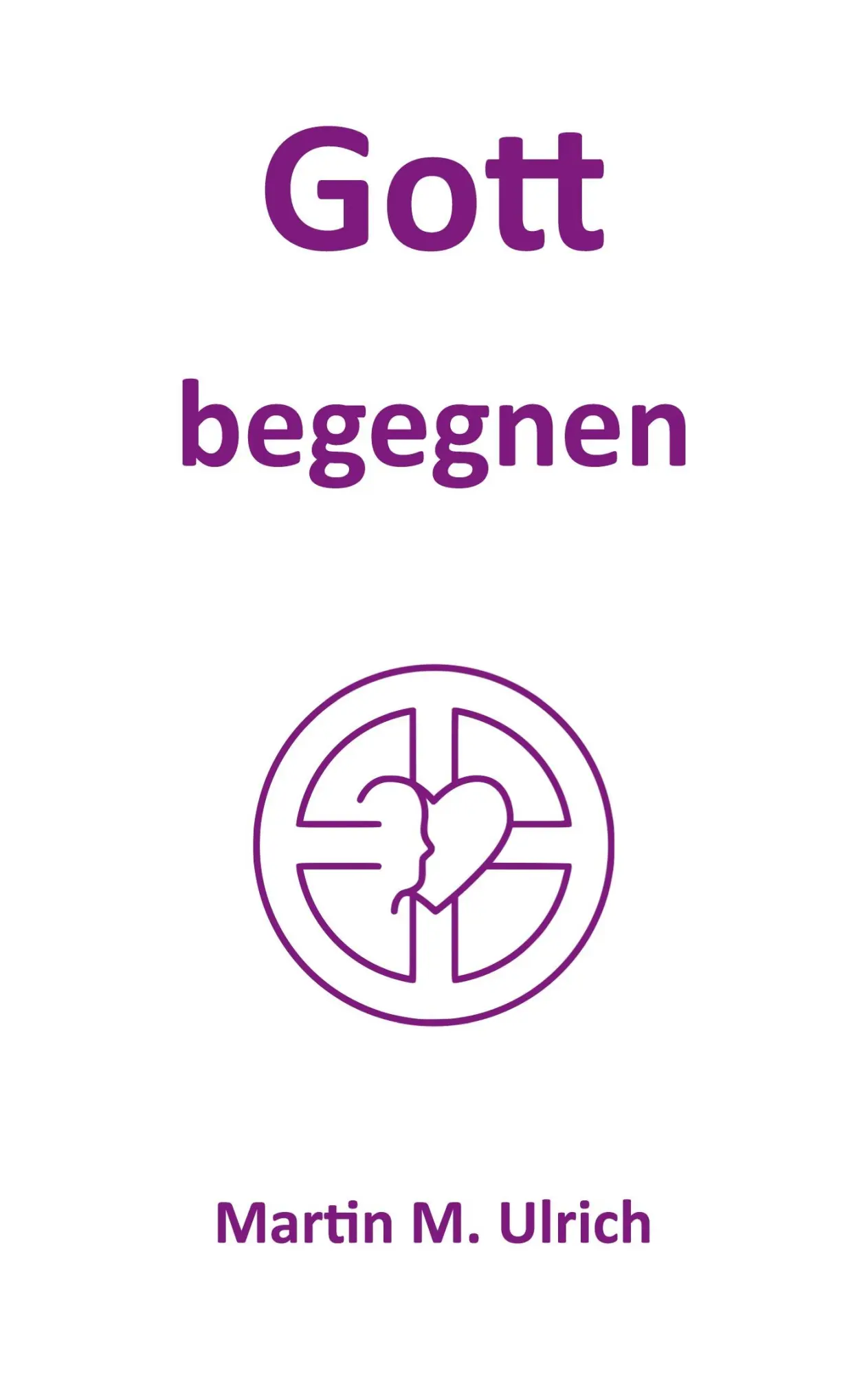 Cover: 9783738639377 | Gott begegnen | Martin M. Ulrich | Taschenbuch | 268 S. | Deutsch