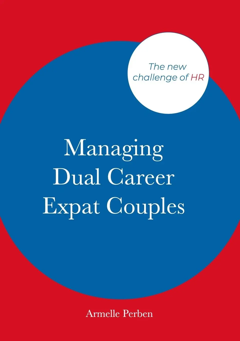 Cover: 9781471669477 | Managing Dual Career Expat Couples | The new challenge of HR | Perben