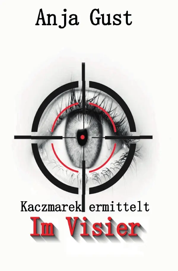 Cover: 9783565139477 | Im Visier | Kaczmarek ermittelt | Anja Gust | Taschenbuch | 292 S.