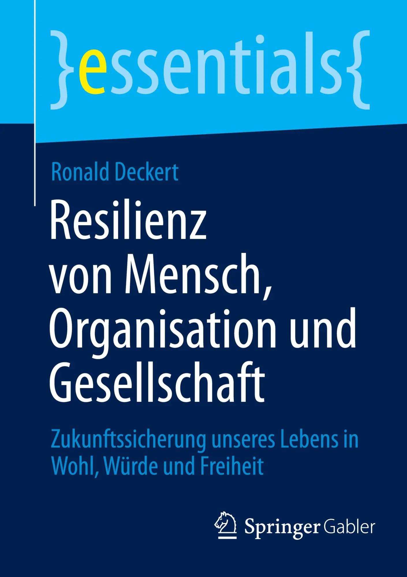 Cover: 9783658509477 | Resilienz von Mensch, Organisation und Gesellschaft | Ronald Deckert
