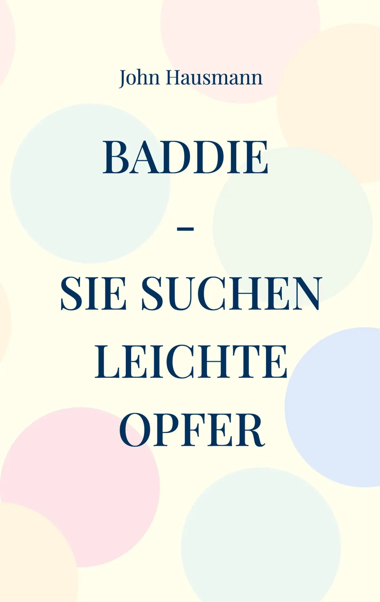 Cover: 9783695759477 | Baddie - Sie suchen leichte Opfer | John Hausmann | Taschenbuch | 2026